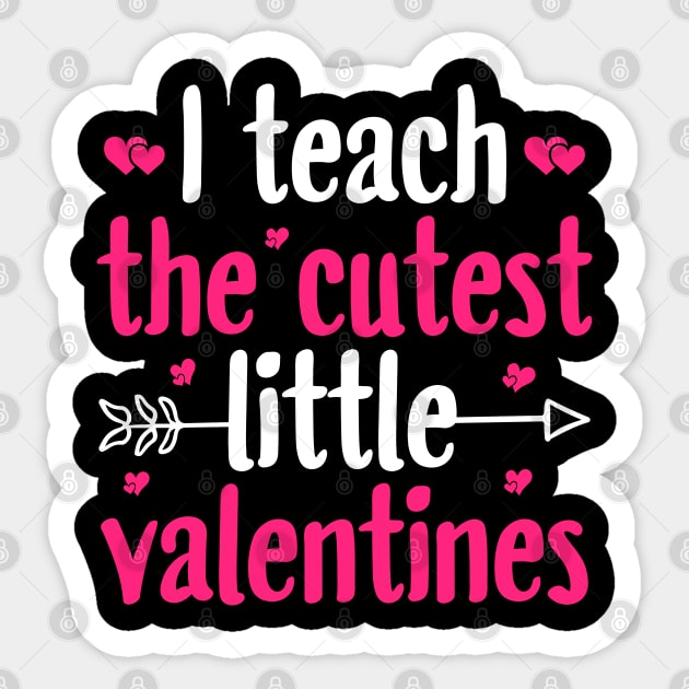I Teach The Cutest Little Valentines Sticker by DragonTees